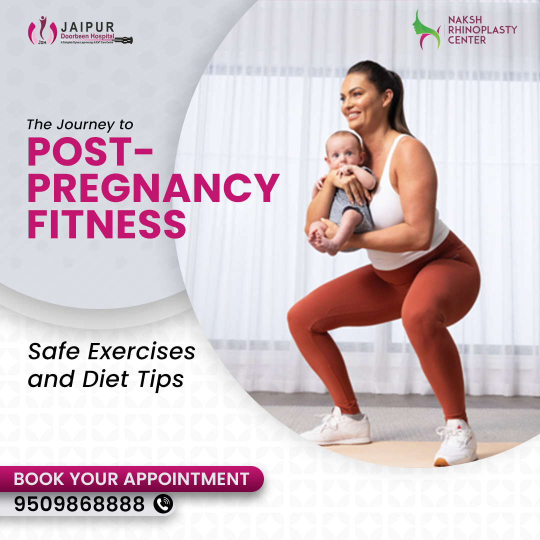 The Journey to Post-Pregnancy Fitness: Safe Exercises and Diet Tips