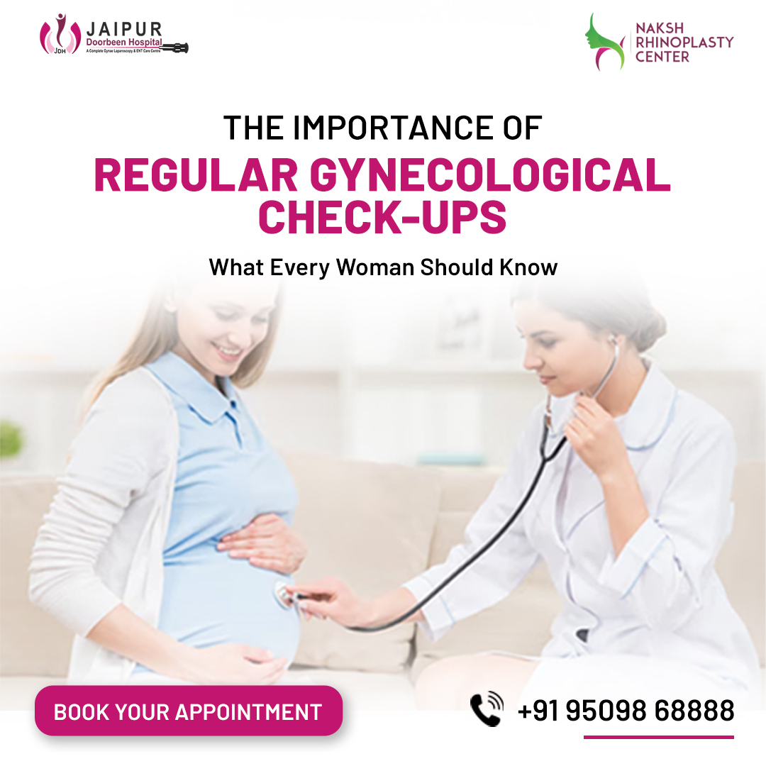 The Importance of Regular Gynecological Check-ups: What Every Woman Should Know