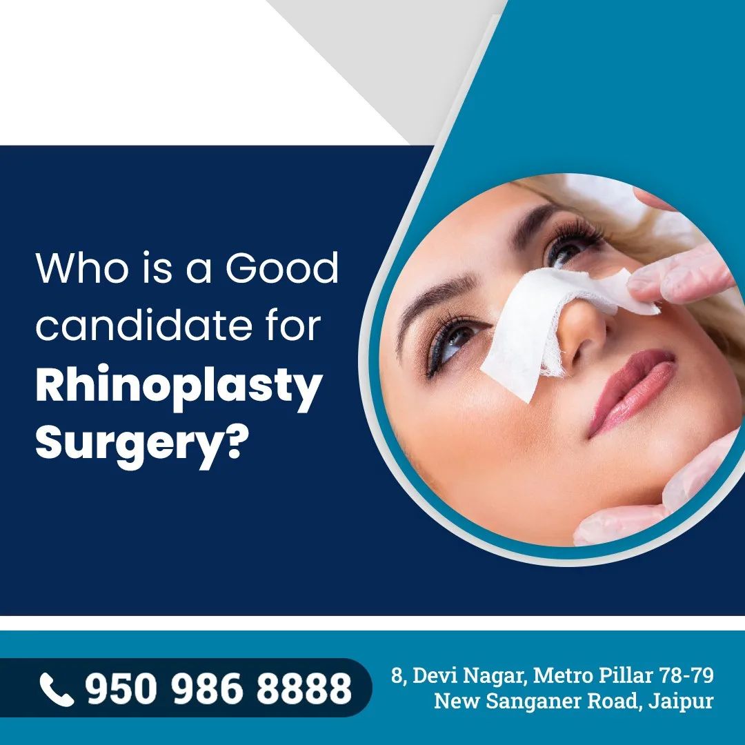 Who is a good candidate for Rhinoplasty Surgery?