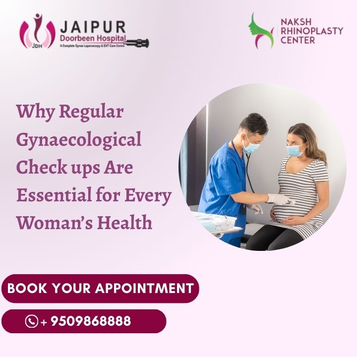 Why Regular Gynaecological Checkups are Essential for Every Woman’s Health