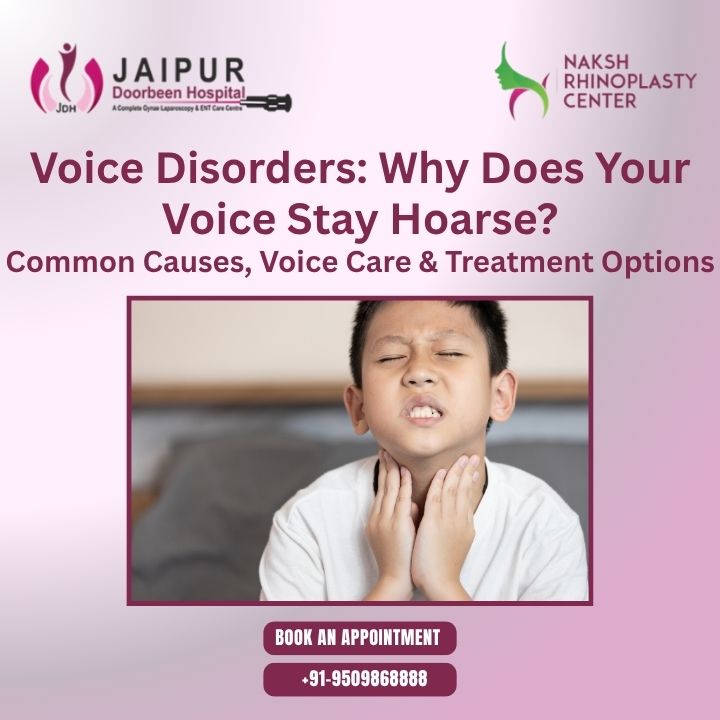 Voice Disorders: Why Does Your Voice Stay Hoarse?