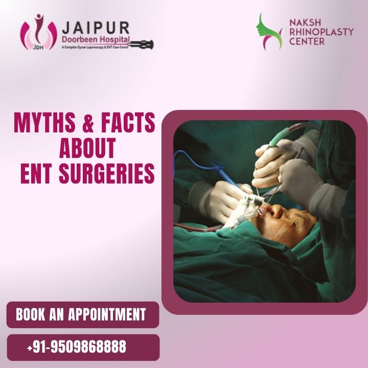 Myths & Facts About ENT Surgeries